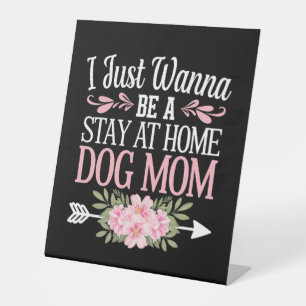 Signe De Table Je veux juste être une maman chien au foyer pour l