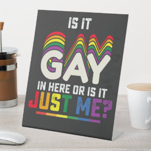 Signe De Table La Fierté LGBT Est Gay Ici Ou Est-Ce Juste Moi