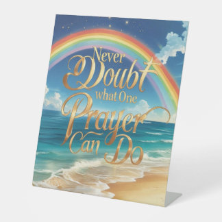 Signe De Table Ne jamais douter de ce qu'une prière peut faire