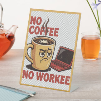 Signe De Table Pas de café, pas de travail