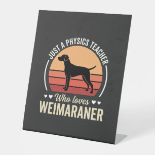 Signe De Table Professeur de physique amateur de chien Weimaraner