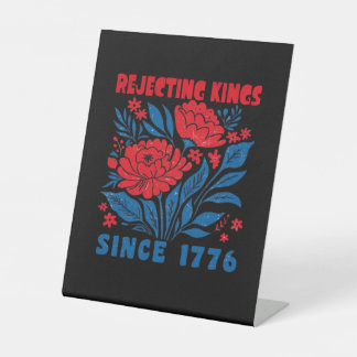 Signe De Table Rejecting Kings Since 1776 Flower Anti Authoritari