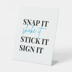 Signe De Table Snap It Shake It Stick It Stick It Sign It  Photo 
