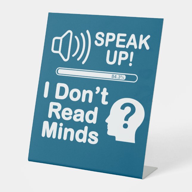 Signe De Table Speak Up – I Don’t Read Minds Funny Communication  (Recto)