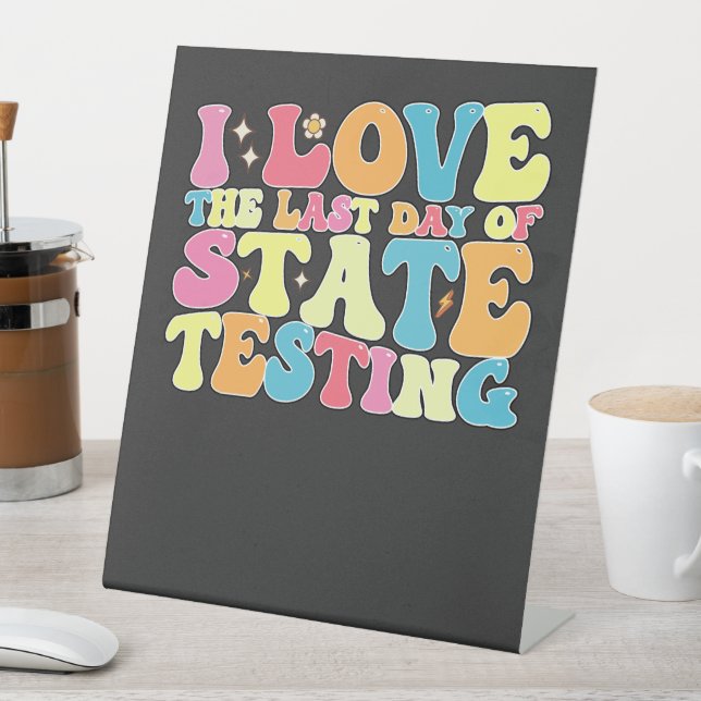 Signe De Table Super J'Aime Le Dernier Jour De Test D'État (In SItu)