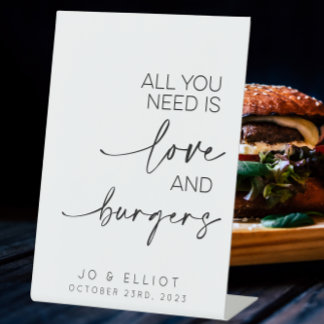 Signe De Table Tout Ce Dont Vous Avez Besoin Est Amour Et Burgers