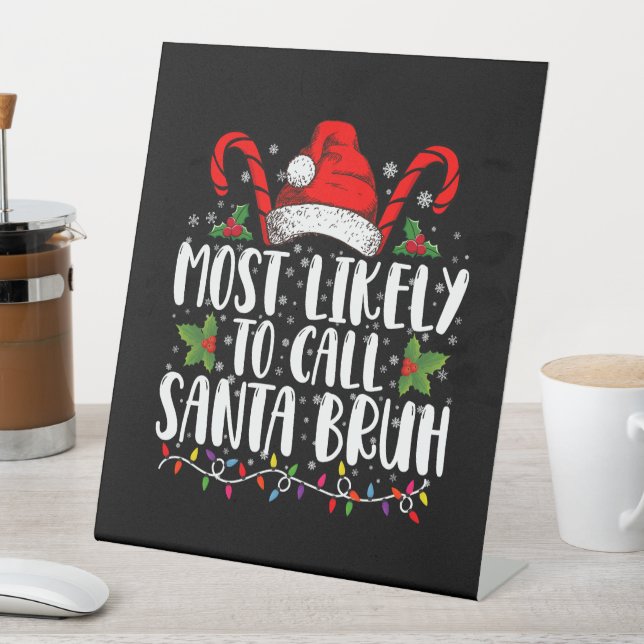 Signe De Table Très Probable D'Appeler Père Noël Bruh Drôle Noël (In SItu)