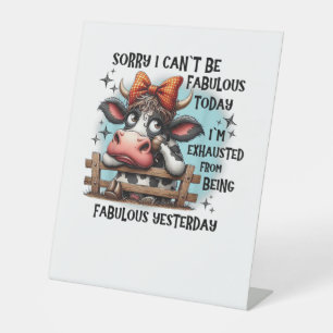Signe De Table Vache Désolé je ne peux pas être fabuleux aujourd’