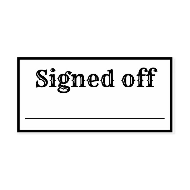 Signed Off Rubber Stamp (Imprint)
