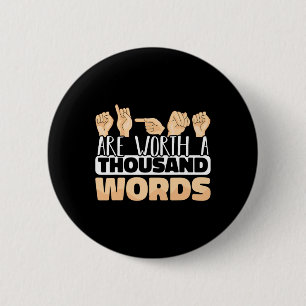 Signs Are Worth A Thousand Words Asl American Sign 2 Inch Round Button