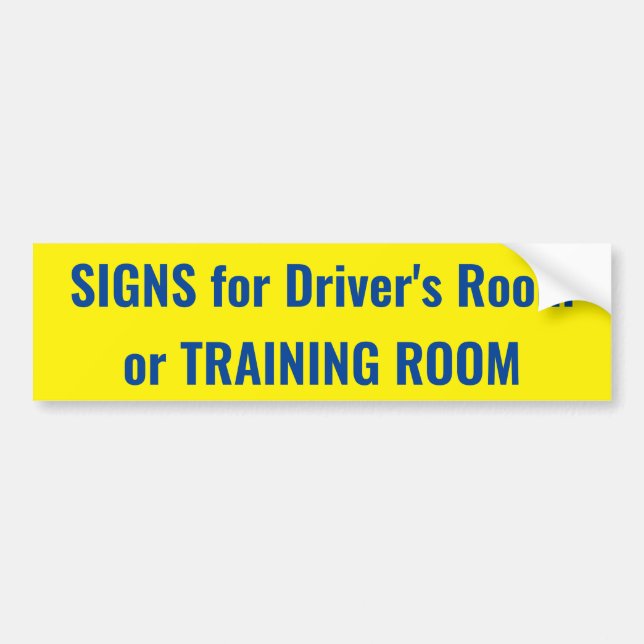 Signs for Driver's Room or Training Room Sign Bumper Sticker (Front)