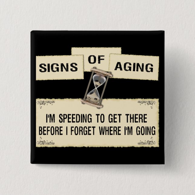 Signs of Aging - Speeding 2 Inch Square Button (Front)