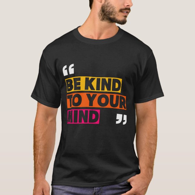 Sii gentile con la tua mente camicia ansia camicia T-Shirt (Front)