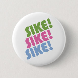 Sike! 2 Inch Round Button