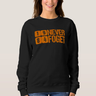 Sikh Pride Never Forget 1984 Singh Punjabi 1 Sweatshirt