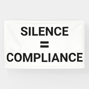 SILENCE = COMPLIANCE Bold Protest March Banner