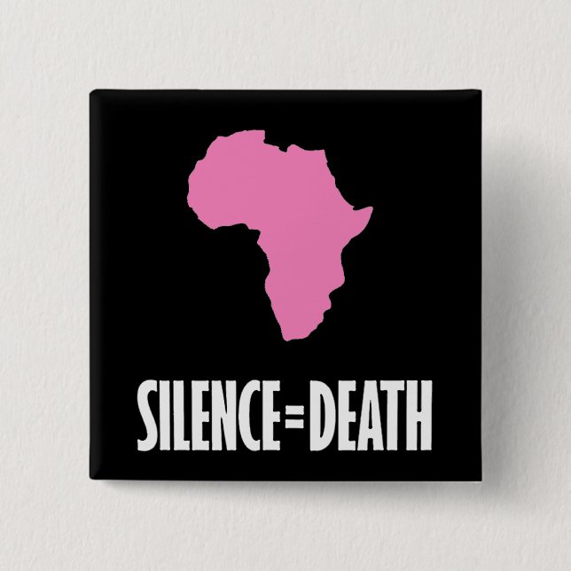 Silence = Death in Africa button (Front)