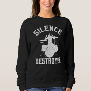 Silence Destroyer Drums Percussionist Women Men Dr Sweatshirt