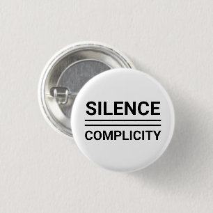 Silence Equals Complicity Back White Pin Button