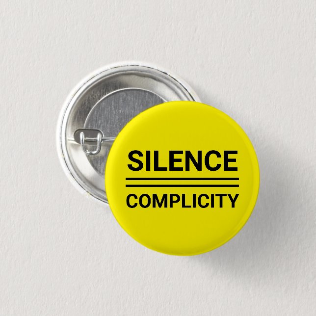 Silence Equals Complicity Back yellow Pin Button (Front & Back)