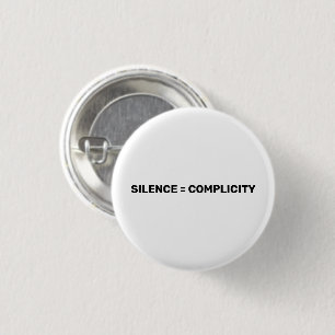Silence Equals Complicity Stop hate back white 1 Inch Round Button