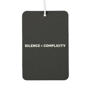 Silence Equals Complicity Stop hate back white car Air Freshener