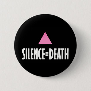 Silence equals Death button