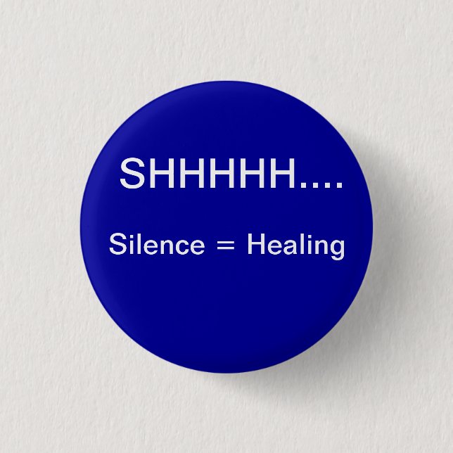 SIlence equals healing 1 Inch Round Button (Front)