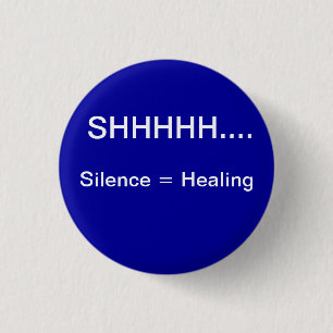 SIlence equals healing 1 Inch Round Button