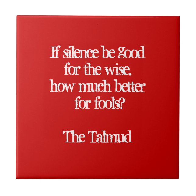 Silence for Fools-Talmud Wisdom Quote Tile (Front)
