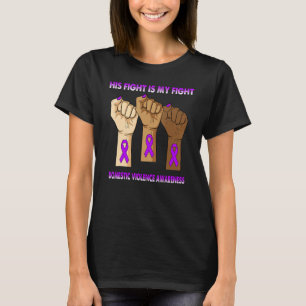 Silence Hand His Fight Is My Fight Domestic Violen T-Shirt
