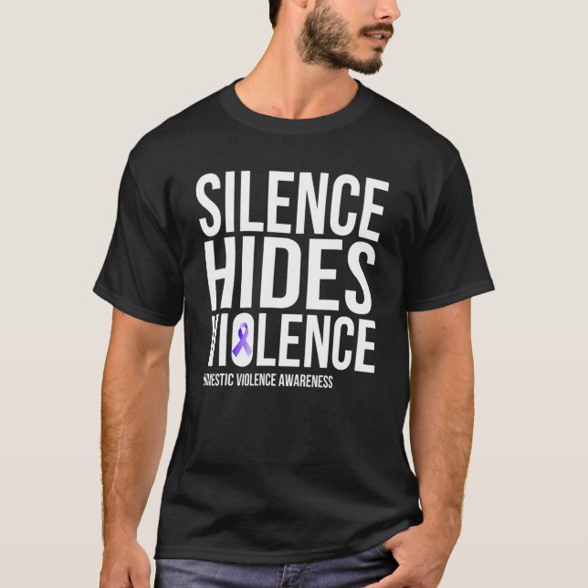 Silence Hides Violence Domestic Violence Awareness T-Shirt (Front)