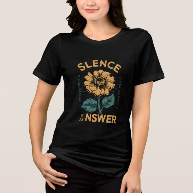 Silence Is an Answer Tri-Blend Shirt (Front)