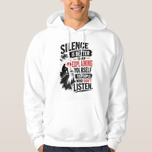 Silence Is Better Than Explaining Quote Hoodie (Front)