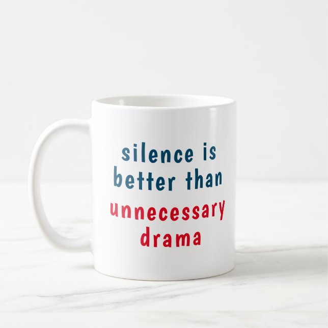 Silence is better than unnecessary drama coffee mug (Left)
