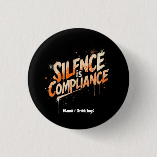 Silence Is Compliance Bold Design for Culture 1 Inch Round Button