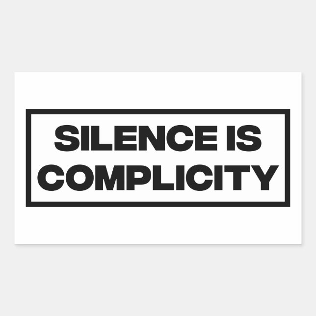 Silence Is Complicity  Sticker (Front)