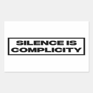 Silence Is Complicity  Sticker