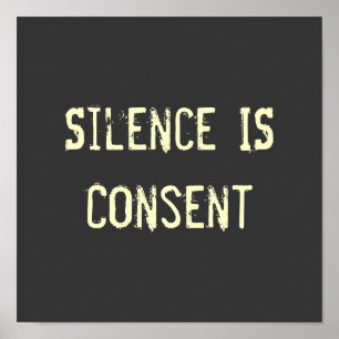 Silence IS Consent Poster