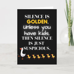 Silence is golden funny Mother's Day card