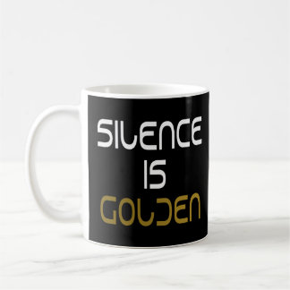 Silence Is Golden Inspirational Motivational Quote Coffee Mug