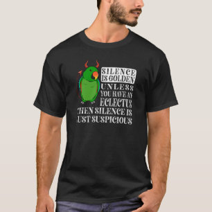 Silence Is Golden Parrot I Male Eclectus T-Shirt