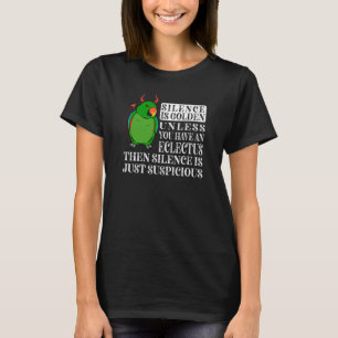 Silence Is Golden Parrot I Male Eclectus T-Shirt