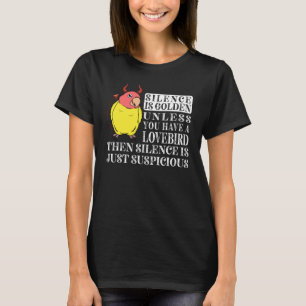 Silence Is Golden Parrot I Peach faced Lutino Love T-Shirt