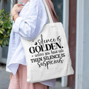 SILENCE IS GOLDEN UNLESS YOU HAVE KIDS MOMLIFE  TOTE BAG