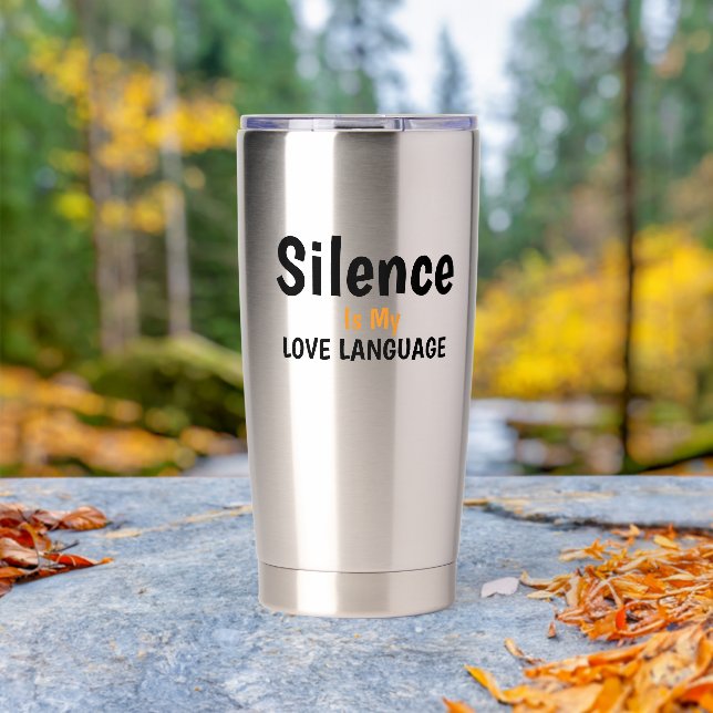 Silence Is My Love Language Quote Design Insulated Tumbler (Outdoor (Rotated))