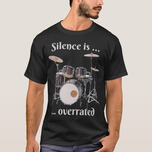 Silence is Overrated - Drums T-Shirt (Front)