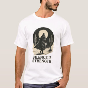 Silence is strength T-Shirt