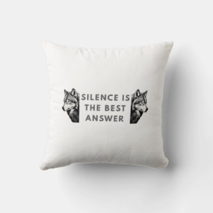 Silence Is The Best Answer – Wolf Throw Pillow for