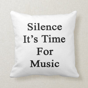 Silence It's Time For Music Throw Pillow